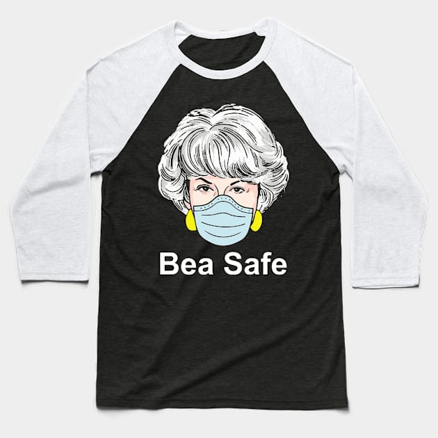 Golden Girls Dorothy Bea safe Baseball T-Shirt by Fomah